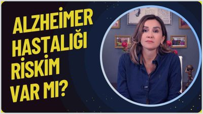 Alzheimer Hastalığı Riskim Var mı?