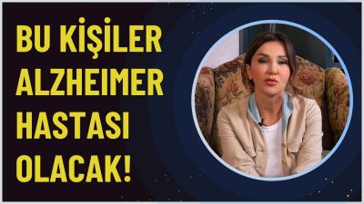 Bu Kişiler Alzheimer Hastası Olacak!